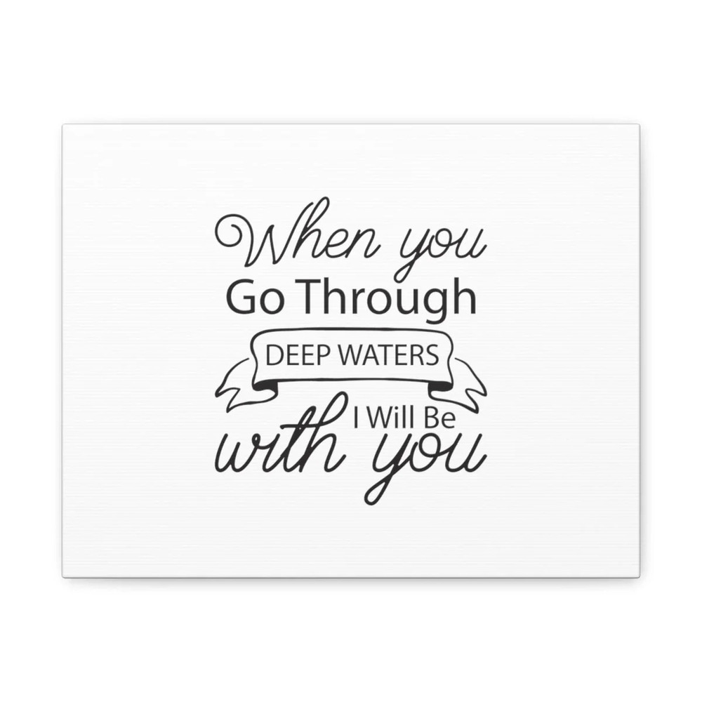 Scripture Walls Isaiah 43:2 I Will Be With You Cursive Bible Verse Canvas